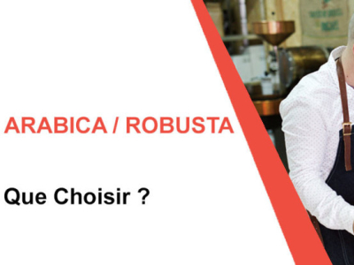 Quelle est la différence entre le café arabica et robusta ?
