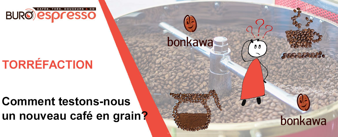 Torréfaction : comment teste-on un nouveau café en grains ?